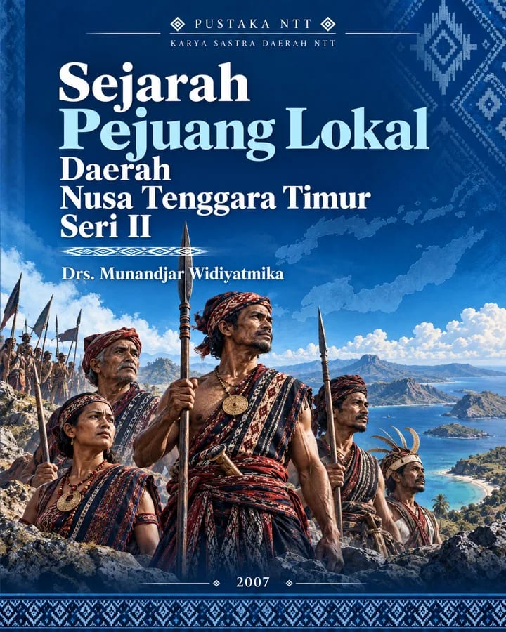 Sampul Sejarah Pejuang Lokal Daerah Nusa Tenggara Timur Seri II